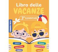 Libro delle vacanze 3 elementare: Compiti delle vacanze per la terza elementare (8-9 anni) con attività di Italiano, Matematica, Inglese ed Educazione civica