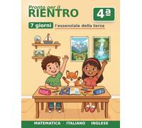 Libro delle Vacanze a Colori - Dalla 3ª alla 4ª Elementare in 7 Giorni: Ripassa la terza: divisioni, frazioni, grammatica, inglese · lettura a ... di ripasso - l'essenziale in 7 giorni)