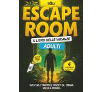 Libro delle Vacanze Escape Room 2.0: Un Librogame per Adulti appassionati di Enigmi
