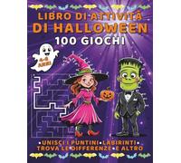 Libro di Attività di Halloween per Bambini 4-8 Anni: 100 Giochi con Unisci i Puntini, Labirinti e Altro: Un libro mostruosamente divertente per ... (Libri di Attività Divertenti e Facili)