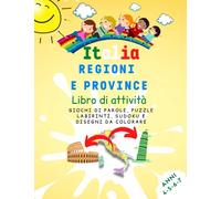 Libro di attività Italia a partire da 5 anni: Giochi di parole, puzzle, labirinti, sudoku e disegni da colorare: Giochi per divertirsi alla scoperta ... e delle province italiane. Età 5-10 anni