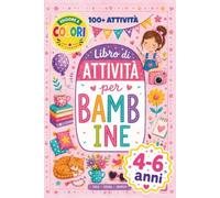 Libro di Attività per Bambine 4-6 Anni Senza Bisogno di Saper Leggere: Libro prescolare con giochi educativi, labirinti, unisci i puntini, trova le ... creative per bambini in età prescolare)
