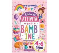 Libro di Attività per Bambine 4-6 Anni Senza Bisogno di Sapere Leggere: Libro prescolare con giochi educativi, labirinti, unisci i puntini. Con ... creative per bambini in età prescolare)