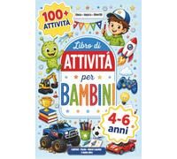 Libro di Attività per Bambini 4-6 Anni con 100+ Attività: Libro prescolare per maschietti con giochi educativi, labirinti, unisci i puntini e altre ... creative per bambini in età prescolare)