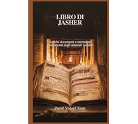 LIBRO DI JASHER: Antichi documenti e narrazioni dimenticate sugli antenati israeliti