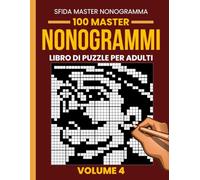 Libro di Nonogrammi per Adulti - Volume 4: 100 Nuovi Nonogrammi Stimolanti | Griglie da 35×35 a 50×50 | Puzzle Logici Giapponesi (Picross, Hanjie e Griddlers)