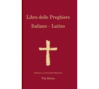 Libro di Preghiere - Prayer Book -Italian version (Prayer Book - English / Latin -)