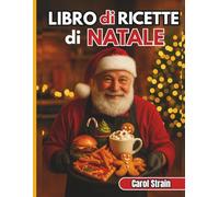 Libro di ricette di Natale: 31 ricette facili e festive per la stagione natalizia - il regalo perfetto di Natale per gli adolescenti