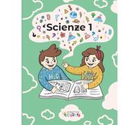 Libro di Scienze - Classe Prima (SCIENZE DALLA CLASSE 1 ALLA 5 PRIMARIA)