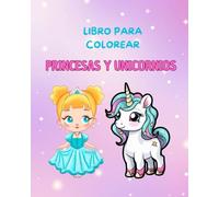 LIBRO INFANTIL PARA COLOREAR PRINCESAS Y UNICORNIOS