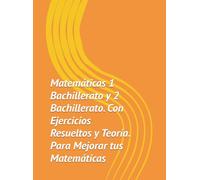 Libro Matematicas 1 Bachillerato y 2 Bachillerato. Con Ejercicios Resueltos y Teoría. Para Mejorar tus Matemáticas.: Potencia rendimiento y comprensión.