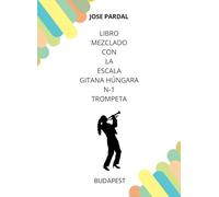 LIBRO MEZCLADO CON LA ESCALA GITANA HÚNGARA N-1 TROMPETA: BUDAPEST