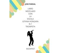 LIBRO MEZCLADO CON LA ESCALA GITANA HÚNGARA N-1 TROMPETA: BUDAPEST