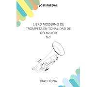 LIBRO MODERNO DE TROMPETA EN TONALIDAD DE DO MAYOR N-1: BARCELONA