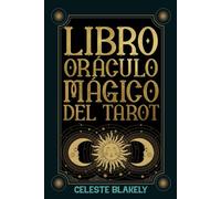 Libro Oráculo Mágico del Tarot: Conecta con los Mensajes del Universo y deja que las cartas de los Arcanos Mayores y los Arcanos Menores resuelvan tus preguntas (versión en blanco y negro)