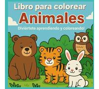 Libro para aprender coloreando animales: Diviértete aprendiendo y coloreando