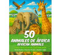 Libro para Colorear - 50 Animales de África (Niños de 2 a 10 años): Coloring Book - 50 Animals of Africa (Kids from 2 to 10 years)