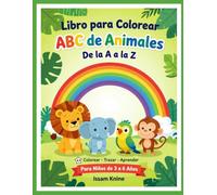 Libro para Colorear ABC de Animales: De la A a la Z: Aprende el Alfabeto, Traza Letras y Colorea Animales | Para Niños de 3 a 6 Años