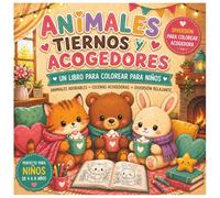 Libro para Colorear Animales Adorables para Niños: Para Niños de 4-8 Años - Animales Tiernos, Escenas Acogedoras y Diversión Relajante