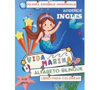 Libro para colorear: Aprende el alfabeto en inglés: Usando el método - COLOREA. ESCRÍBELO. PRONÚNCIALO