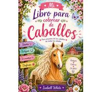 Libro para Colorear Caballos para Niños de 8 Años en Adelante: 25 Hermosos Dibujos de Caballos para Pintar en Escenas de Naturaleza y Fantasía - ... para Niños y Niñas Amantes de los Caballos