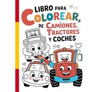 Libro para colorear camiones, trenes, tractores, coches: para niños de 3 a 9 años