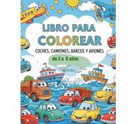 LIBRO PARA COLOREAR: COCHES, CAMIONES,BARCOS Y AVIONES