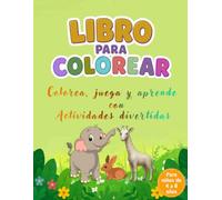 Libro para colorear: Colorea, juega y aprende con actividades divertidas