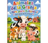 Libro para colorear con simpáticos animales de granja para niños de 4 a 8 años: Divertidas y sencillas láminas para colorear con adorables crías de ... para niños pequeños y en edad preescolar