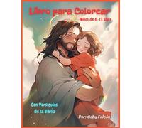 Libro para Colorear con Versículos de la Biblia para Niños de 6 a 13 años: Hermoso libro cristiano con 50 tiernas imágenes infantiles y versículos de la biblia con letra grande en español.