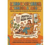 Libro para colorear Cozy de los 70: Mantente groovy | Una escapada acogedora y relajante al estilo de los años 70: Una escapada para colorear para ... disco y recuerdos nostálgicos acogedores
