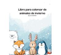 Libro para colorear de animales de invierno: Con más de 30 ilustraciones para colorear
