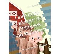 Libro para Colorear de Animales de la Granja: Para niños de 3 a 5 años (Animales para Colorear)