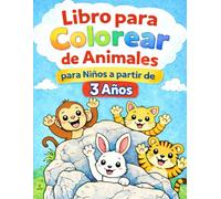Libro para Colorear de Animales para Niños a partir de 3 Años: Colorea, Descubre y Diviértete I 25 Animales Adorables para Colorear