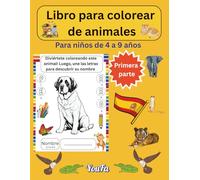 Libro para colorear de animales: Primera parte par ninos de 4 a 9 anos