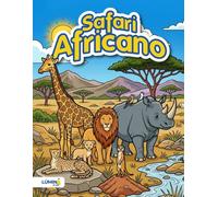 Libro Para Colorear de Animales Safari Africano: Animales de África para colorear para niños de 4 a 8 años (Colección LÚMINA Reino Animal)