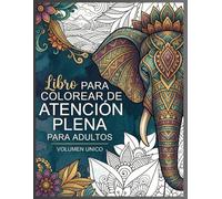 Libro para colorear de atención plena para adultos: 50 diseños de atención plena para la relajación y la paz interior | Siente el zen con diseños que ... mandalas, zentangle y arte de la naturaleza