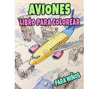 Libro Para Colorear De Aviones Para Niños: Páginas De Aviación Clásicos Y Modernos Aeronaves Comerciales Aéreo Militare Jet De Caza Combate Hélice Ww2 ... Alivio Del Estrés | Niño Pequeños Niñas