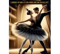 Libro Para Colorear De Ballet: Ballet libro de colorear, libro para colorear de ballet clásico para la relajación y la expresión creativa. Libro para ... Un elegante libro para colorear de ballet.