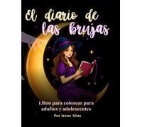 Libro para Colorear de Brujas: El Diario de las Brujas | Más de 25 ilustraciones mágicas para adultos y adolescentes