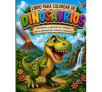Libro para colorear de dinosaurios: Diviértete y aprende, los nombres de los dinosaurios mientras coloreas