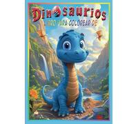 Libro para colorear de dinosaurios para niños de 4 a 8 años con 50 adorables ilustraciones: Desde el brontosaurio hasta el T-Rex - perfecto para todos los pequeños fans de los dinos
