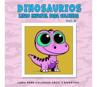 Libro para colorear de dinosaurios para niños: Vol. 3: Fácil, sencillo y con letra grande (Edición en español: Libros para colorear de dinosaurios ... ... Adorable Animals in Cozy, Peaceful Settings)