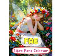 Libro Para Colorear De Fae: Páginas De Hadas Mágicas Del Bosque Mariposas Encantadas Hadas De Fantasía Mítica Hadas Caprichosos Jardines | Dibujos ... Adolescente Mayores (Fantasía y Mitología)