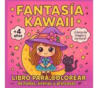 Libro para Colorear de Fantasía Kawaii: Hadas, sirenas, unicornios y princesas adorables | 50 ilustraciones