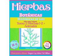Libro para Colorear de Hierbas Botánicas Históricas de 1462 - Tomo 2 Hierbas I-Z + Animales: Un libro para colorear relajante con plantas medicinales ... (Color, Create & Connect with Art History)