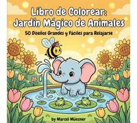 Libro para Colorear de Jardines y Animales | 50 Diseños Grandes y Fáciles | Relajación y Antiestrés: Flores, Animales Adorables y Jardines Tranquilos ... | Para Adultos, Mayores y Adolescentes