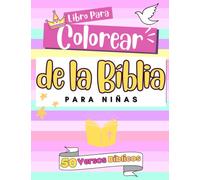 Libro para Colorear de la Biblia para Niñas: 50 Versos Bíblicos Inspiradores y Hermosos para Colorear con Flores