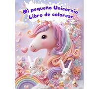 Libro para Colorear de Lindos Unicornios para Niños de Todas las Edades, Más de 170 Páginas de Unicornios Kawaii | 8.5 x 11 pulgadas | Apto para Niñas ... y Dibujos de Arcoíris: Unicornios y Magia.