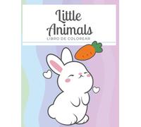Libro para colorear de Little Animals: 100 animales adorables para niños